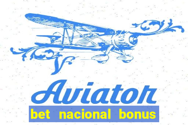 bet nacional bonus de boas vindas